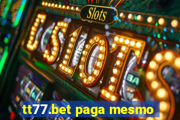 tt77.bet paga mesmo