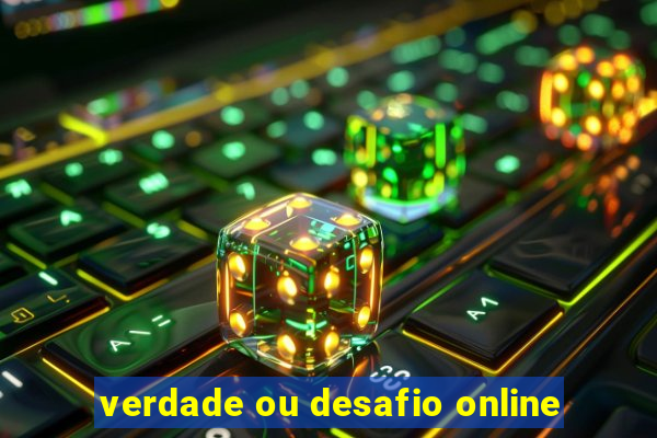 verdade ou desafio online