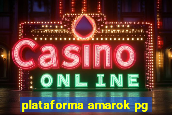 plataforma amarok pg
