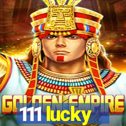 111 lucky