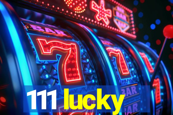 111 lucky