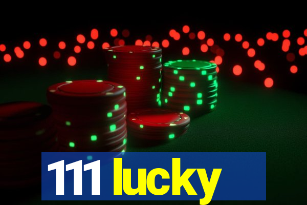 111 lucky