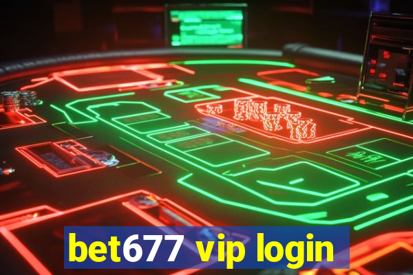 bet677 vip login
