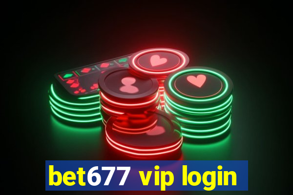 bet677 vip login