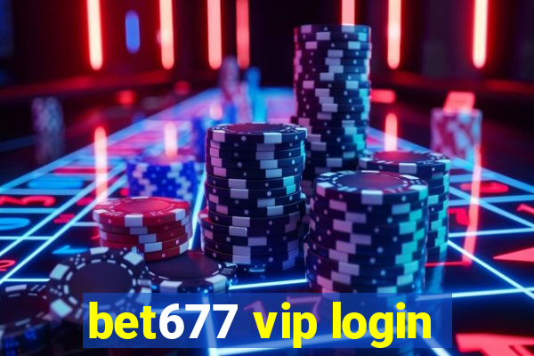 bet677 vip login