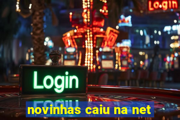 novinhas caiu na net
