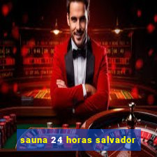 sauna 24 horas salvador