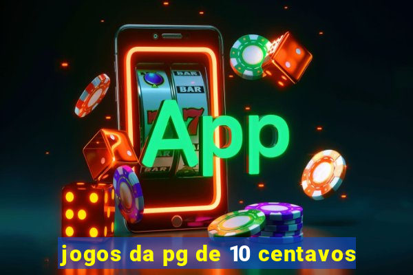 jogos da pg de 10 centavos