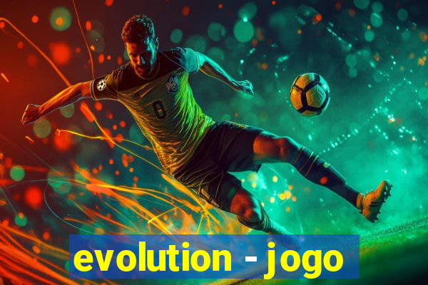 evolution - jogo