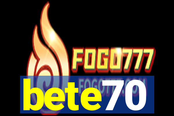 bete70