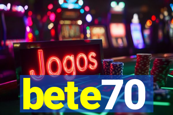 bete70