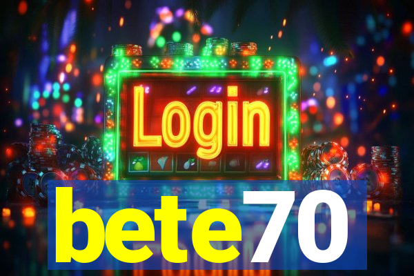 bete70
