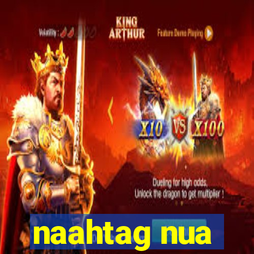 naahtag nua