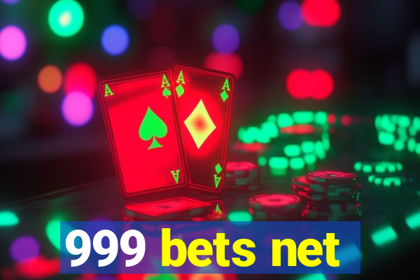 999 bets net