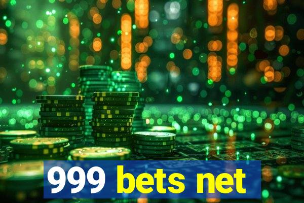 999 bets net