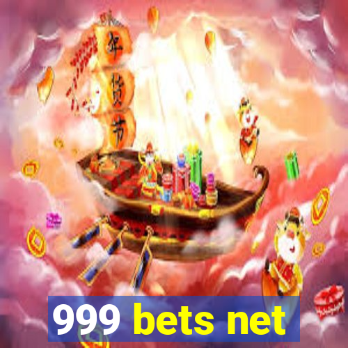 999 bets net
