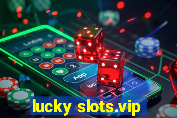 lucky slots.vip