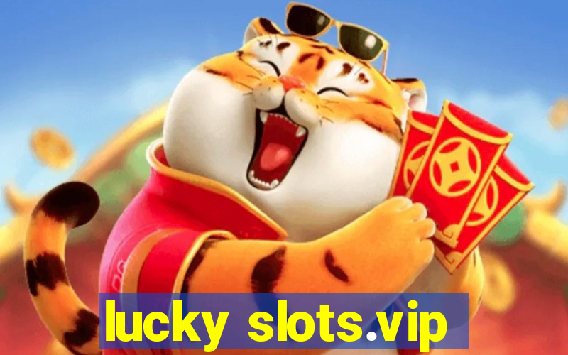 lucky slots.vip