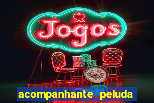 acompanhante peluda sao paulo