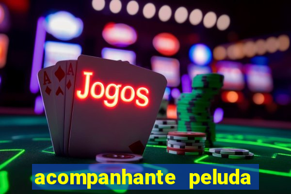 acompanhante peluda sao paulo