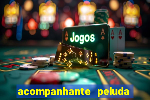acompanhante peluda sao paulo