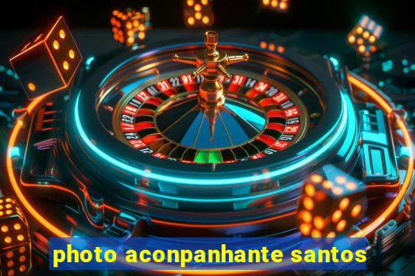 photo aconpanhante santos