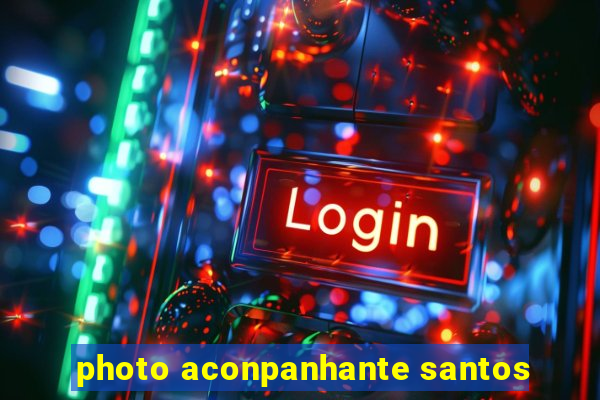 photo aconpanhante santos