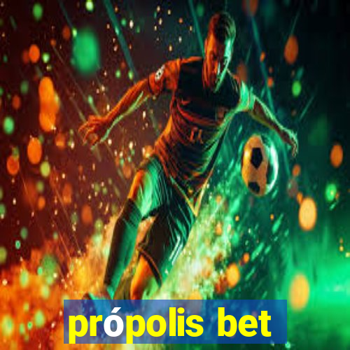 própolis bet