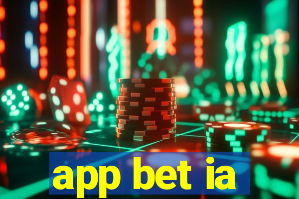 app bet ia