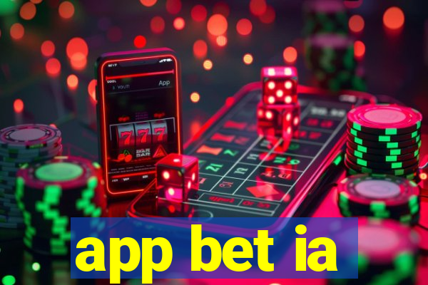 app bet ia