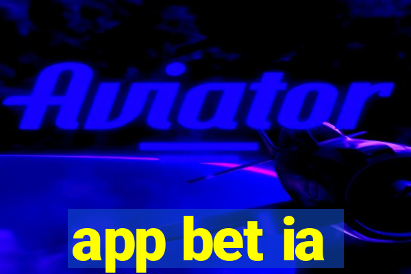 app bet ia