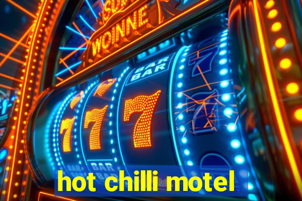 hot chilli motel
