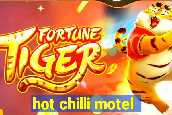 hot chilli motel