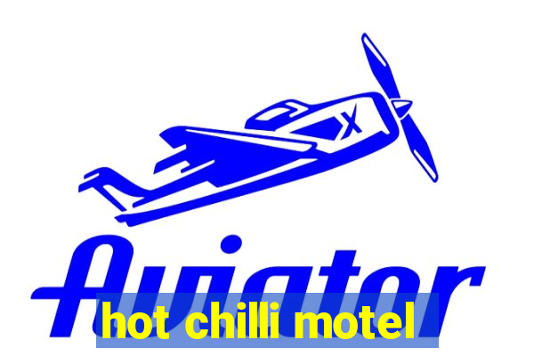 hot chilli motel