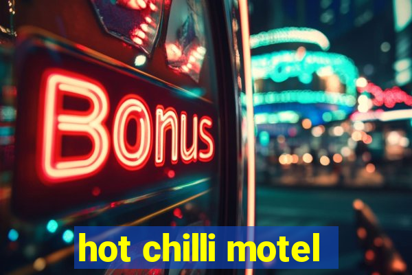 hot chilli motel