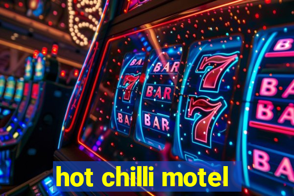 hot chilli motel