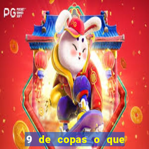 9 de copas o que ele sente por mim