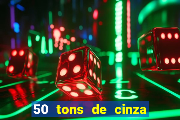 50 tons de cinza filme completo dublado