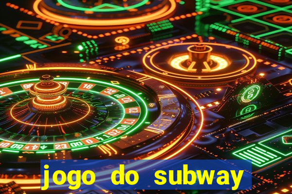 jogo do subway surf de ganhar dinheiro
