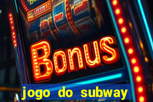 jogo do subway surf de ganhar dinheiro