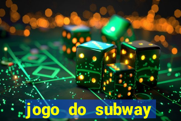 jogo do subway surf de ganhar dinheiro