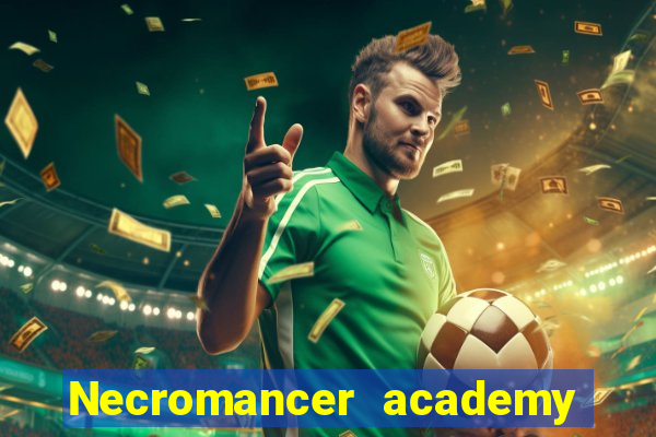 Necromancer academy and the genius summoner wiki