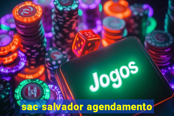 sac salvador agendamento