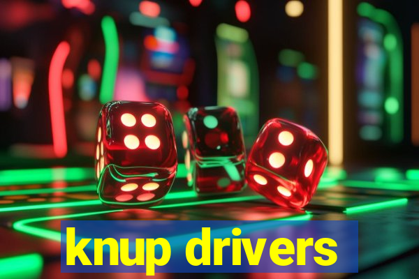 knup drivers