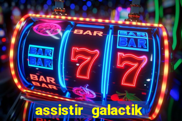 assistir galactik football dublado