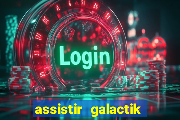 assistir galactik football dublado