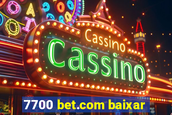 7700 bet.com baixar