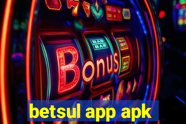 betsul app apk