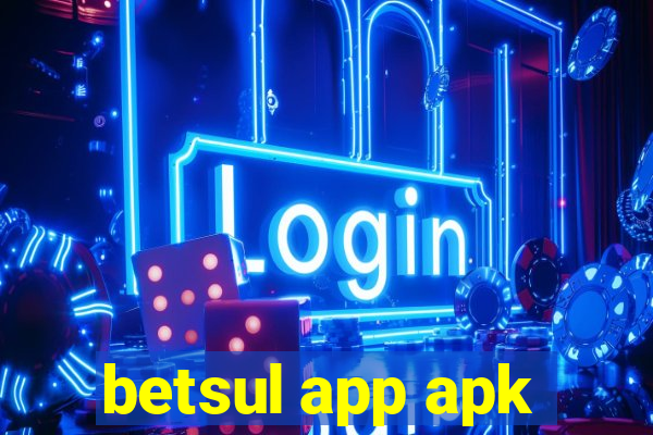 betsul app apk