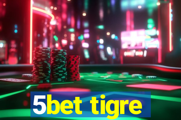 5bet tigre